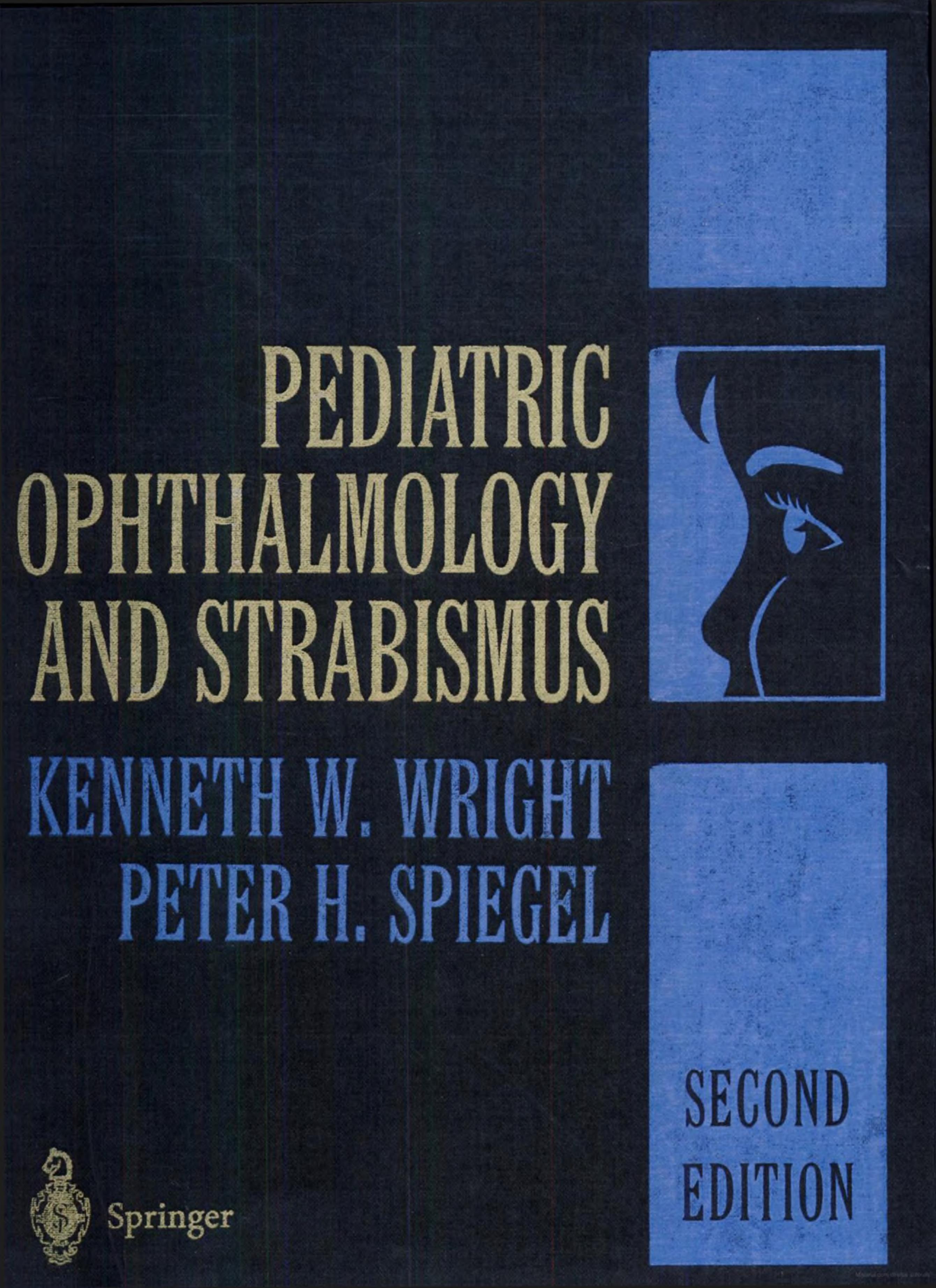 Pediatric Ophthalmology and Strabismus by Kenneth W. Wright Peter H. Spiegel T.C. Hengst