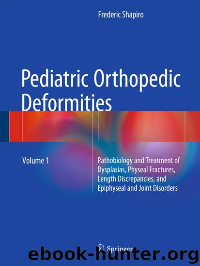 Pediatric Orthopedic Deformities, Volume 1 by Frederic Shapiro