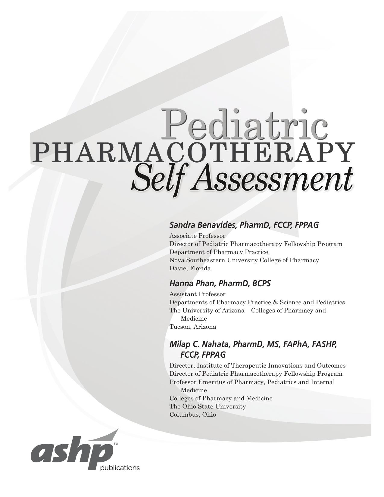 Pediatric Pharmacotherapy Self Assessment by Sandra Benavides; Hannah Phan; Milap C. Nahata