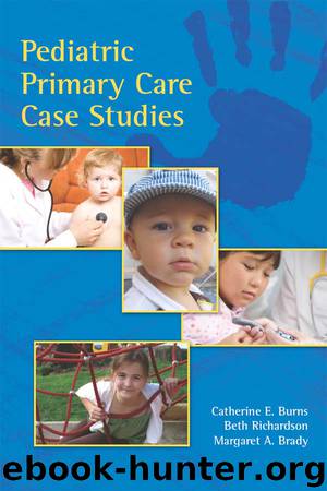 Pediatric Primary Care Case Studies by Burns Catherine E. & Richardson Beth & Brady Margaret