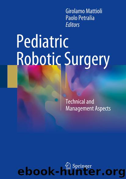 Pediatric Robotic Surgery by Girolamo Mattioli & Paolo Petralia