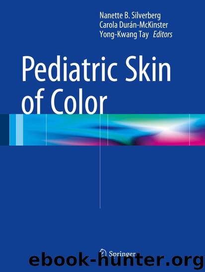 Pediatric Skin of Color by Nanette B. Silverberg Carola Durán-McKinster & Yong-Kwang Tay