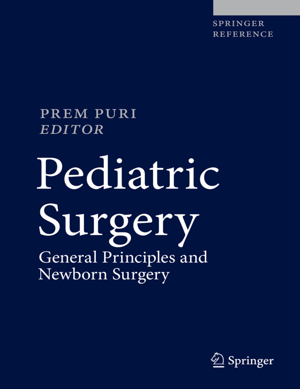 Pediatric Surgery - Pediatric Surgery General Principles and newborn surgery by PREM PURI