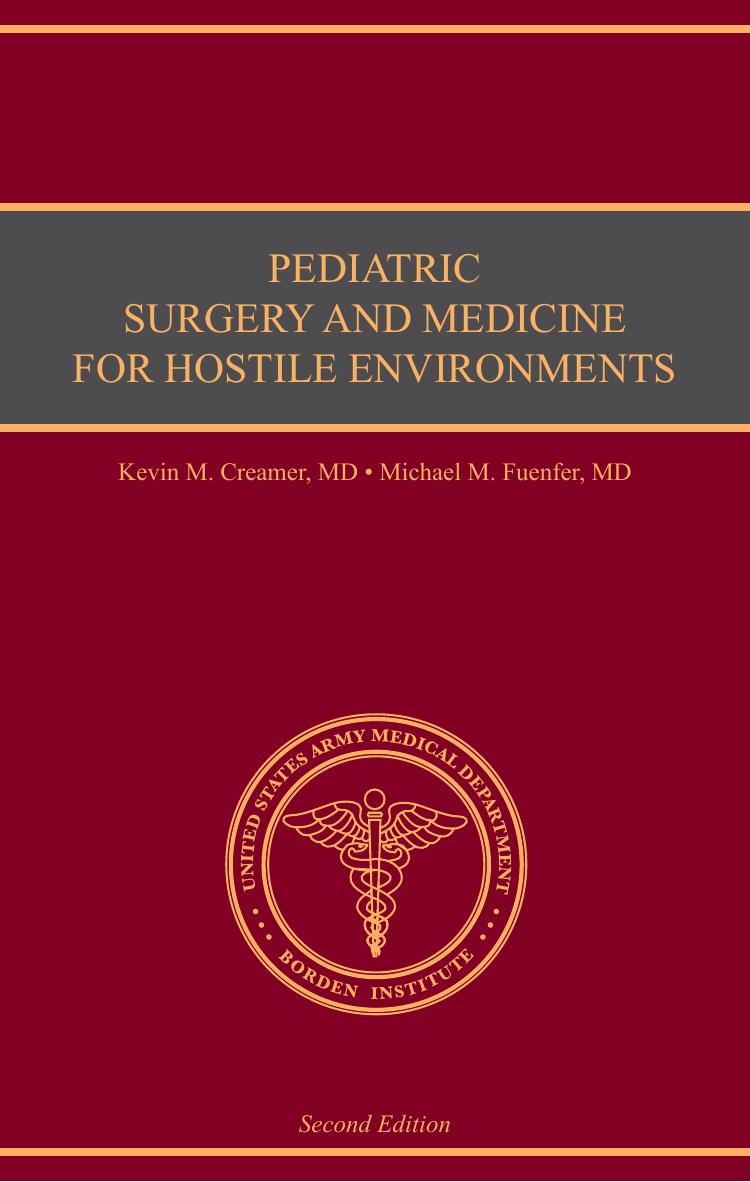 Pediatric Surgery and Medicine for Hostile Environments by Michael M. Fuenfer; Kevin M. Creamer; Walter Reed Army Medical Center Borden Institute