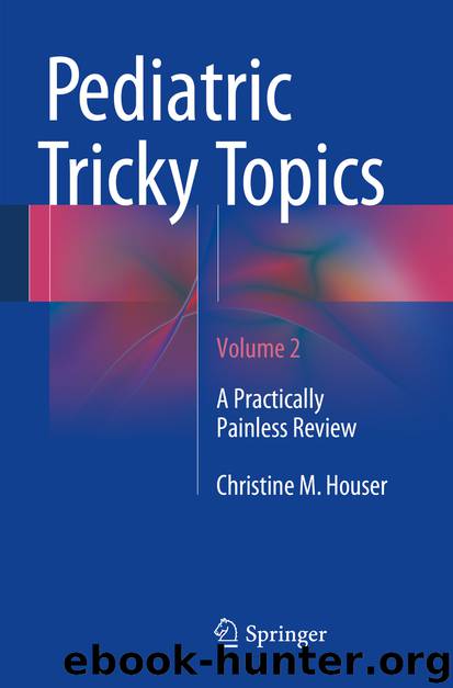 Pediatric Tricky Topics, Volume 2 by Christine M. Houser