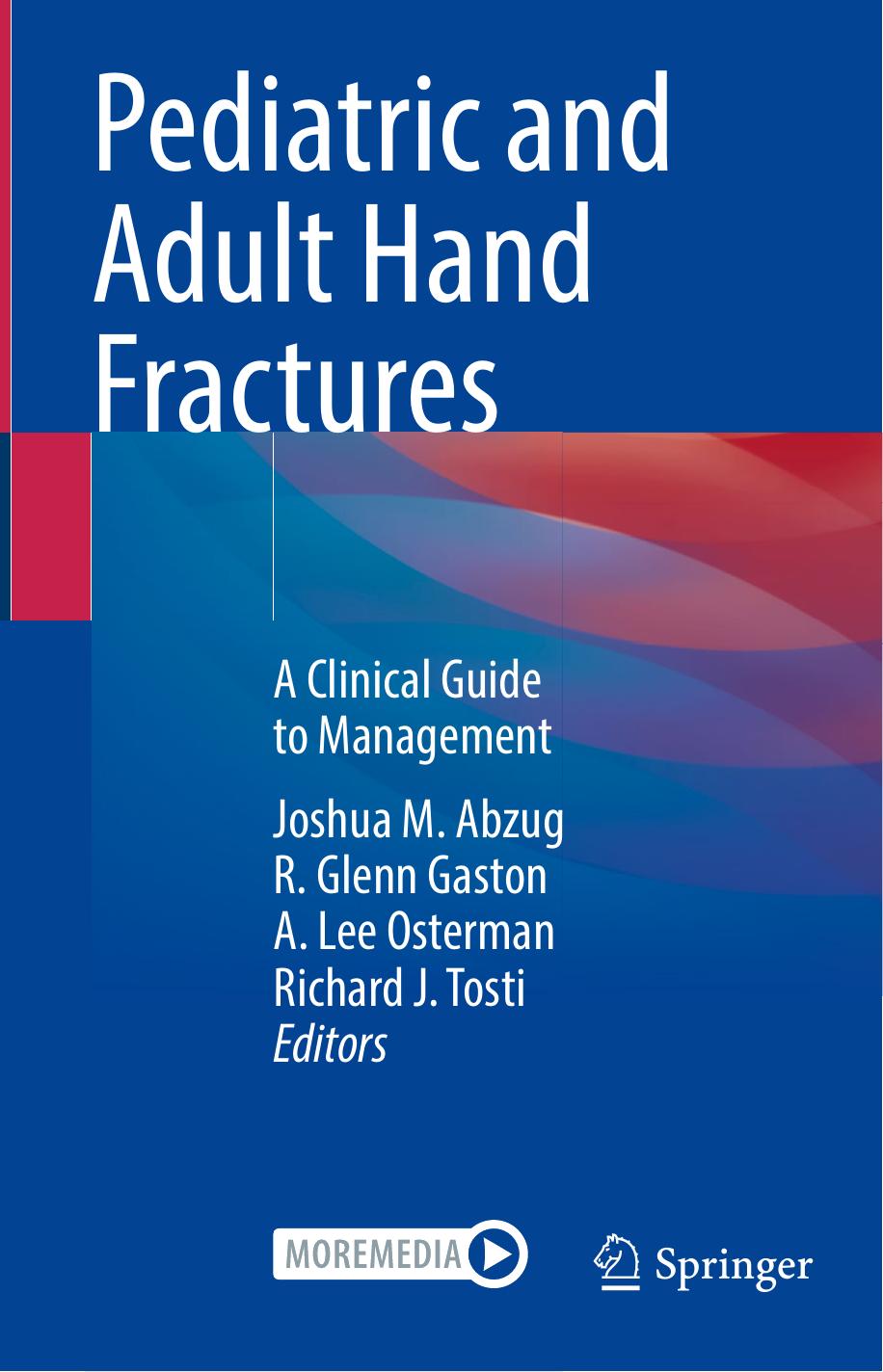 Pediatric and Adult Hand Fractures: A Clinical Guide to Management by unknow