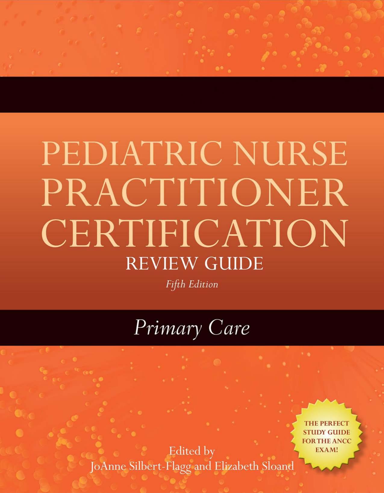 Pediatric nurse practitioner certification review guide : primary care by JoAnne Silbert-Flagg; Elizabeth Sloand; Virginia Layng Millonig
