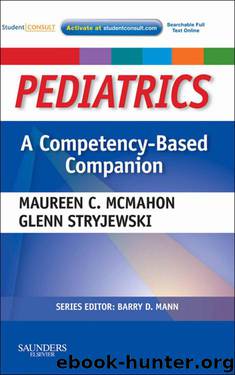 Pediatrics A Competency-Based Companion: With STUDENT CONSULT Online Access (Competency Based Companion) by McMahon Maureen C & Stryjewski Glenn R
