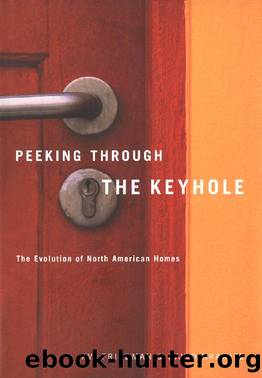 Peeking Through the Keyhole : The Evolution of North American Homes by Avi Friedman; David Krawitz
