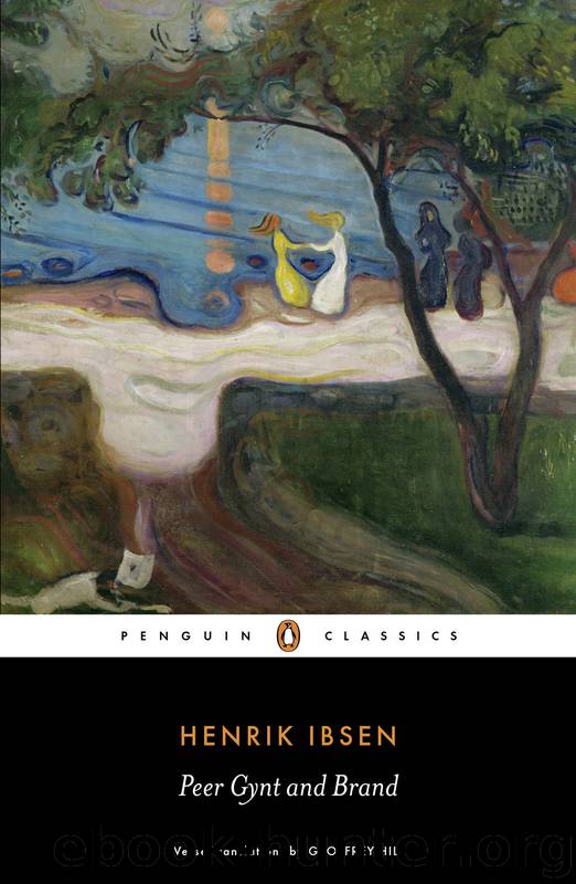Peer Gynt and Brand by Henrik Ibsen