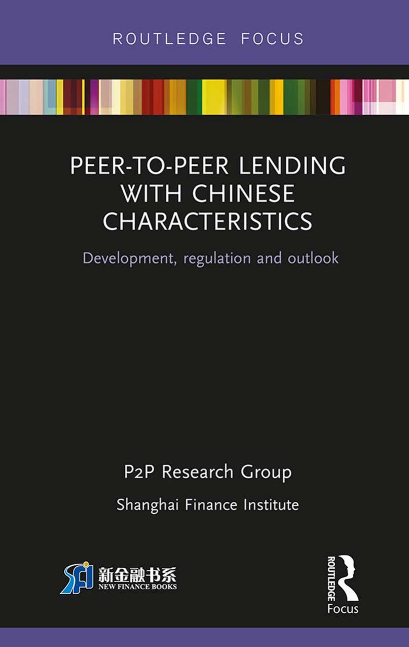 Peer-to-Peer Lending with Chinese Characteristics: Development, Regulation and Outlook by Shanghai Finance Institute P2P Research Group