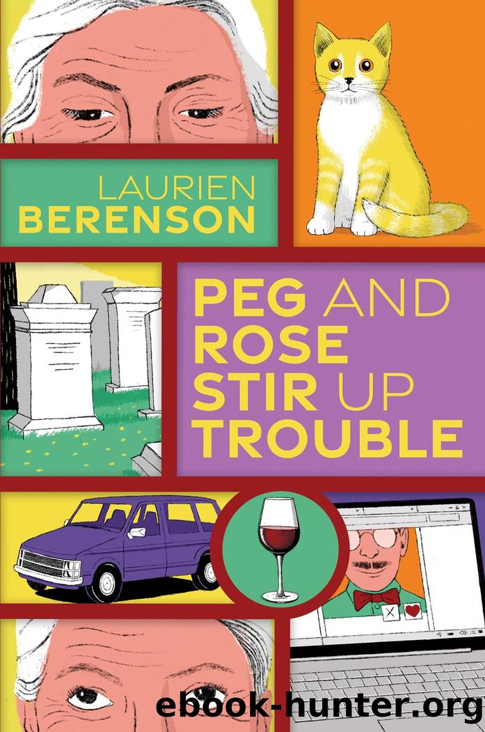 Peg and Rose Stir Up Trouble by Laurien Berenson