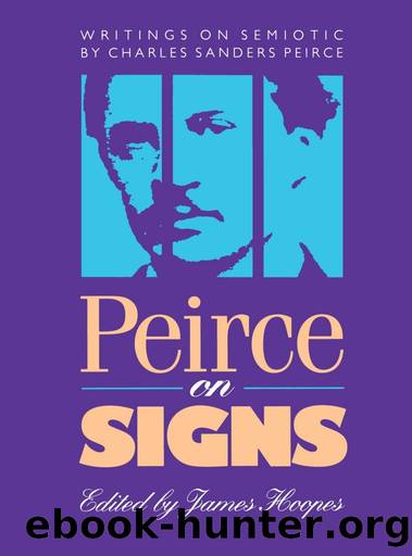 Peirce on Signs: Writings on Semiotic by Charles Sanders Peirce