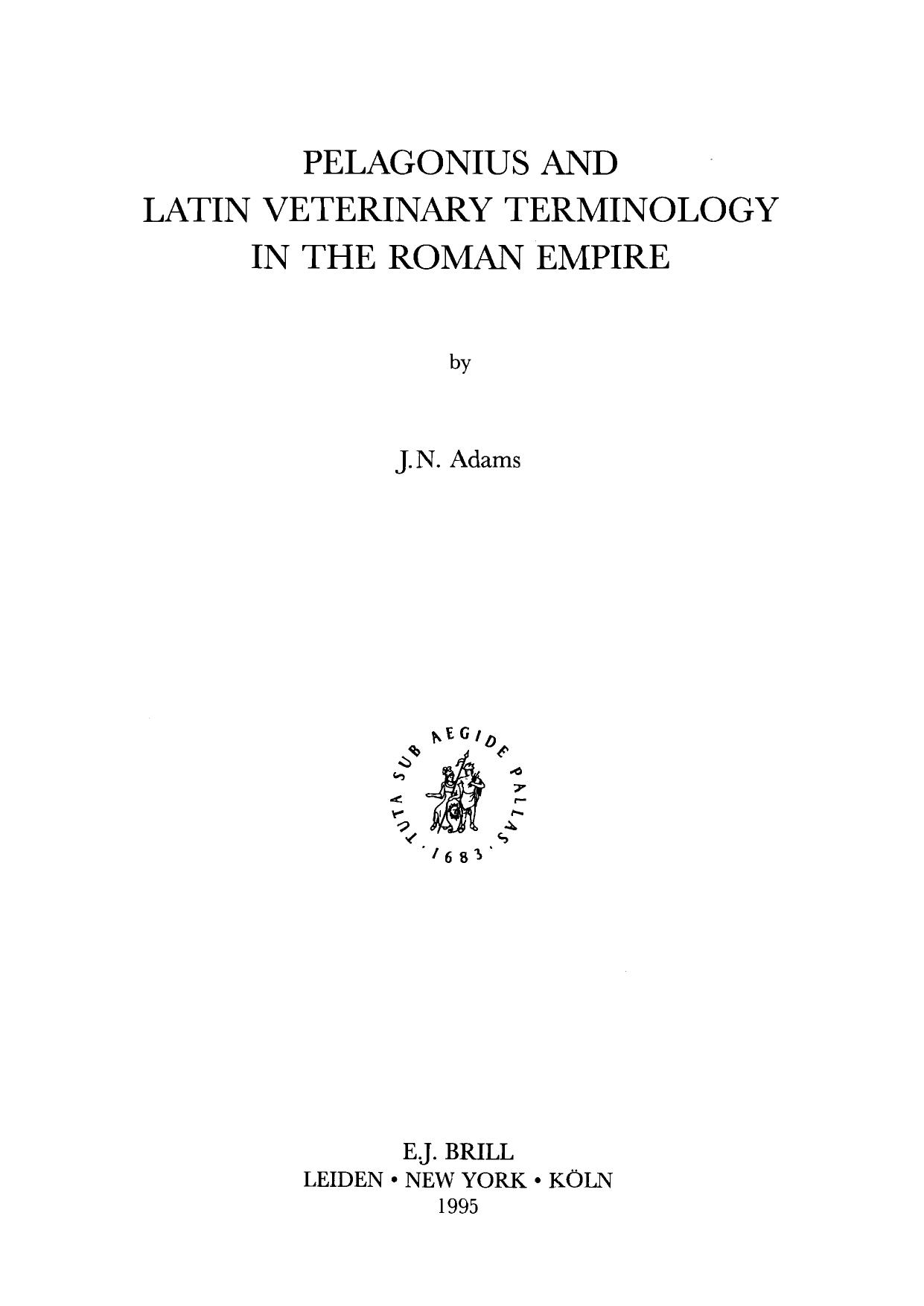 Pelagonius and Latin Veterinary Terminology in the Roman Empire by James Noel Adams