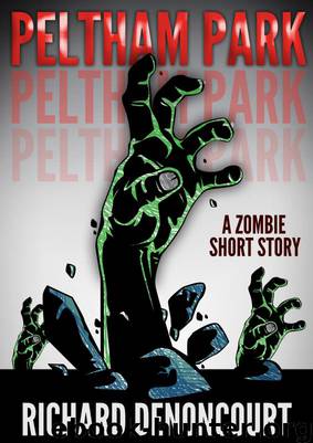 Peltham Park: A Zombie Short Story by Richard Denoncourt