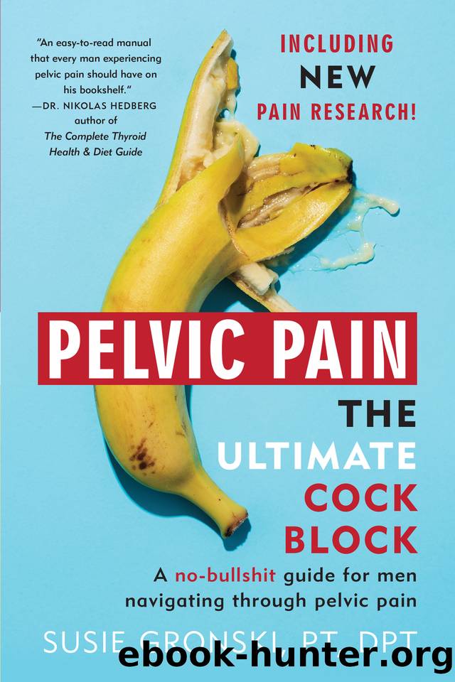 Pelvic Pain The Ultimate Cock Block: A no-bullshit guide for men navigating through pelvic pain : (Updated Edition) by Gronski Susie