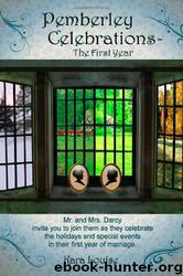 Pemberley Celebrations - the First Year by Kara Louise