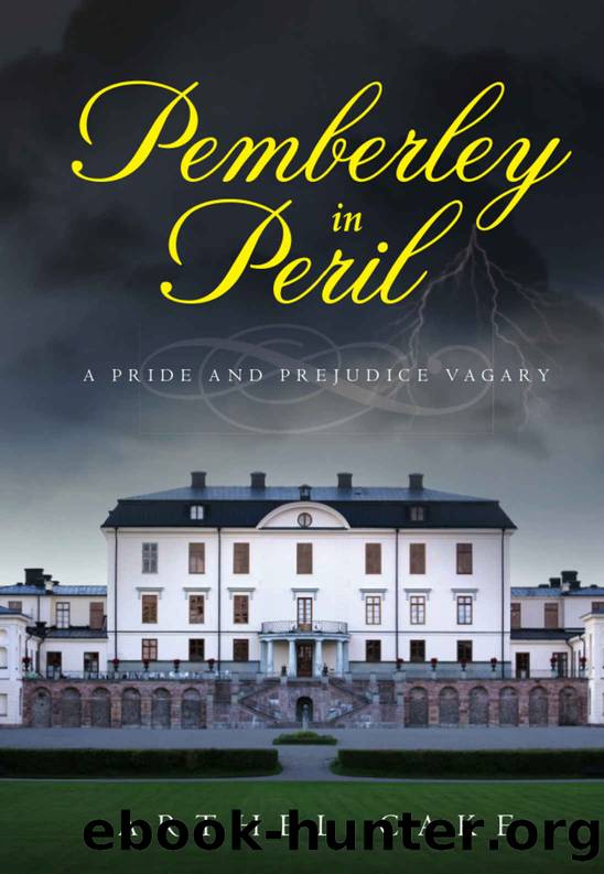 Pemberley in Peril: A Pride and Prejudice Vagary by Arthel Cake