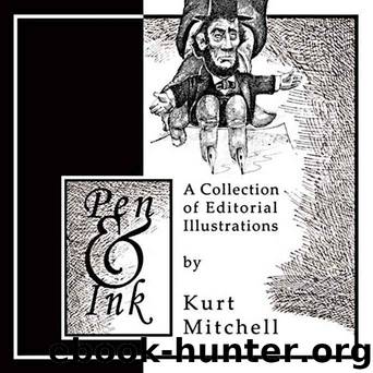 Pen & Ink by Kurt Mitchell