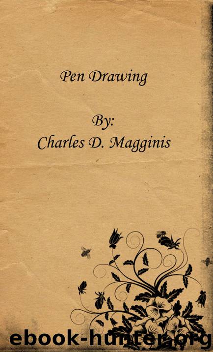 Pen Drawing: An Illustrated Treatise by Charles D. Maginnis