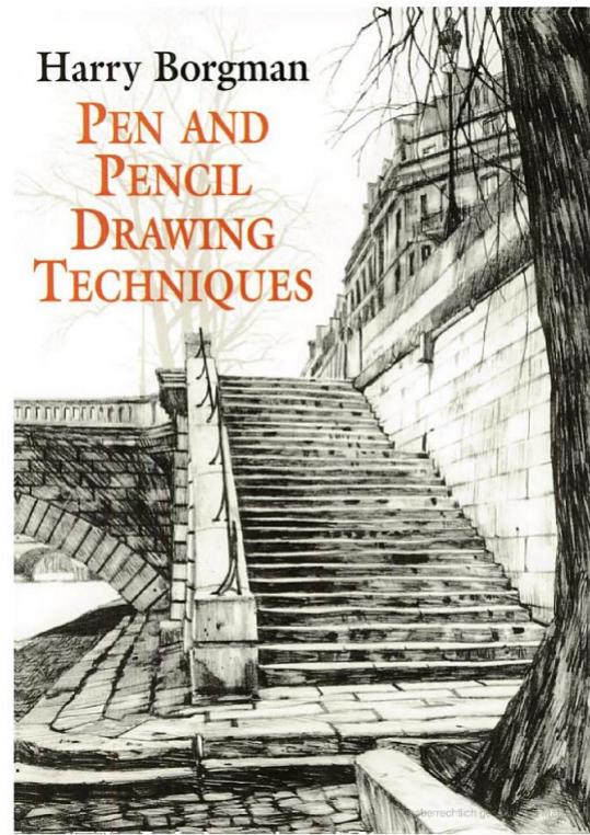 Pen and Pencil Drawing Techniques by Harry Borgman