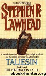 Pendragon Cycle #01 - Taliesin by Stephen R. Lawhead