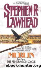 Pendragon Cycle 2: Merlin by Stephen Lawhead