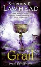 Pendragon Cycle 5: Grail by Stephen Lawhead