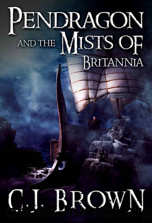 Pendragon and the Mists of Britannia (Pendragon Legend Book 2) by C.J. Brown