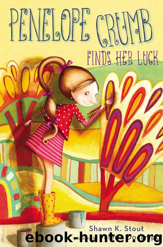 Penelope Crumb Finds Her Luck by Shawn Stout