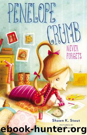 Penelope Crumb Never Forgets (9781101607817) by Stout Shawn