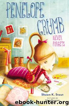 Penelope Crumb Never Forgets by Shawn Stout