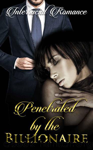 Penetrated By The Billionaire: A BWWM Pregnancy Romance by Shaniqua Robinson