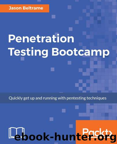 Penetration Testing Bootcamp by Jason Beltrame