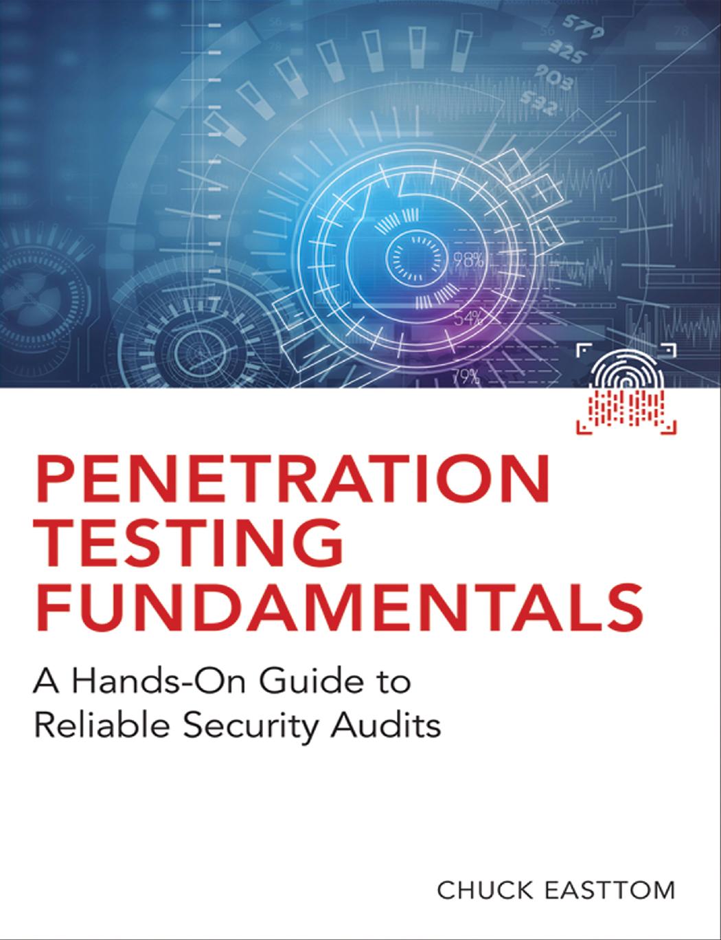 Penetration Testing Fundamentals: A Hands-On Guide to Reliable Security Audits by Chuck Easttom