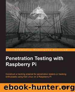 Penetration Testing with Raspberry Pi by Joseph Muniz