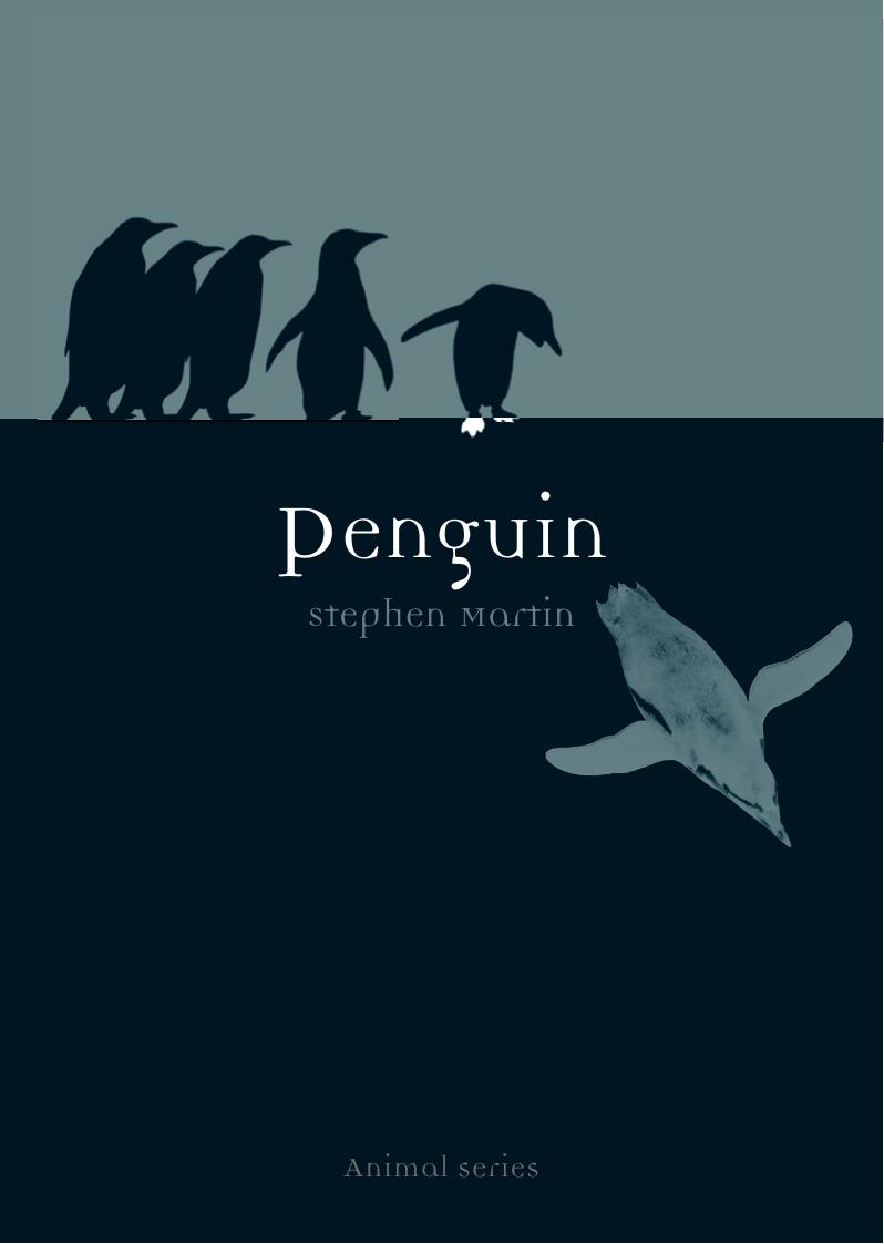Penguin (Reaktion Books - Animal) by Stephen Martin