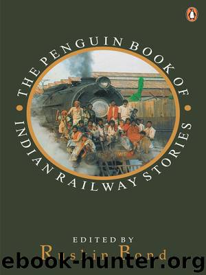 Penguin Book of Indian Railway Stories, The [S.S. Ant.] by Various (Bond Ruskin - Ed.)