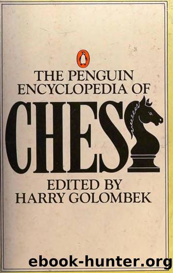 Penguin Encyclopedia of Chess (1981) by Harry Golombek (Ed.)