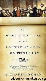 Penguin Guide to the United States Constitution: A Fully Annotated Declaration of Independence by Richard Beeman