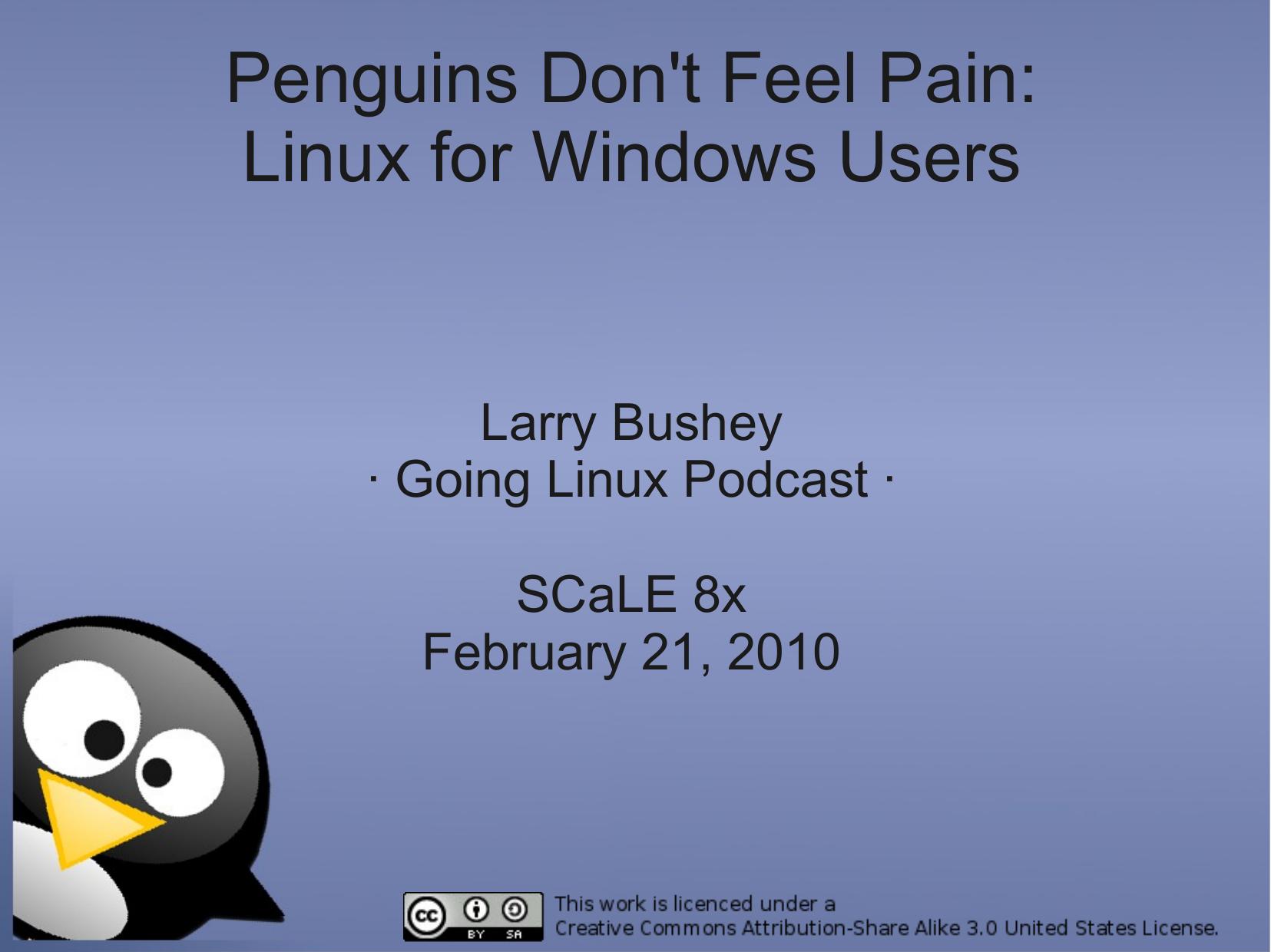 Penguins Don't Feel Pain: Linux for Windows Users by Larry Bushey