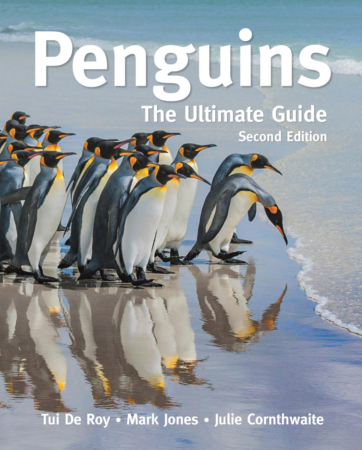 Penguins the ultimate guide. by Tui De Roy; Mark Jones; Julie Cornthwaite