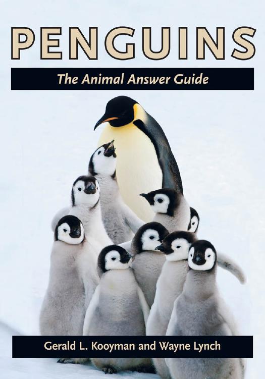 Penguins: The Animal Answer Guide by Gerald L. Kooyman & Wayne Lynch