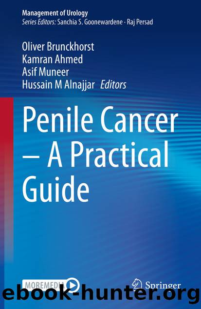 Penile Cancer â A Practical Guide by Oliver Brunckhorst & Kamran Ahmed & Asif Muneer & Hussain M Alnajjar