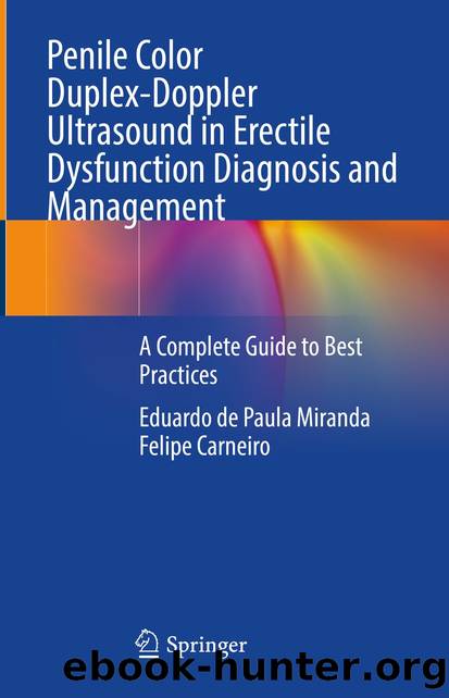 Penile Color Duplex-Doppler Ultrasound in Erectile Dysfunction Diagnosis and Management by Eduardo de Paula Miranda & Felipe Carneiro