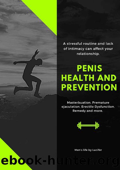 Penis Health And Prevention: Sexual disorder and prevention by Men's life By Lucifer