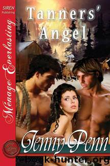 Penn, Jenny - Tanner's Angel [The Jenny Penn Collection 1] (Siren Publishing Ménage Everlasting) by Jenny Penn