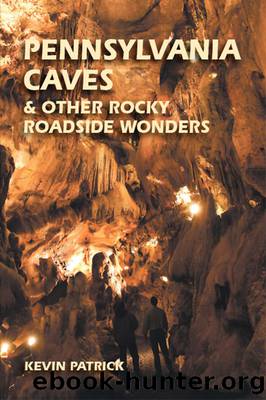 Pennsylvania Caves & Other Rocky Roadside Wonders by Kevin Patrick