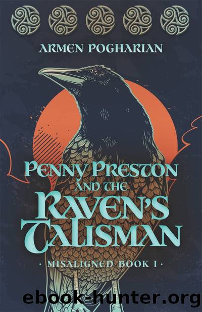 Penny Preston and the Raven's Talisman by Armen Pogharian