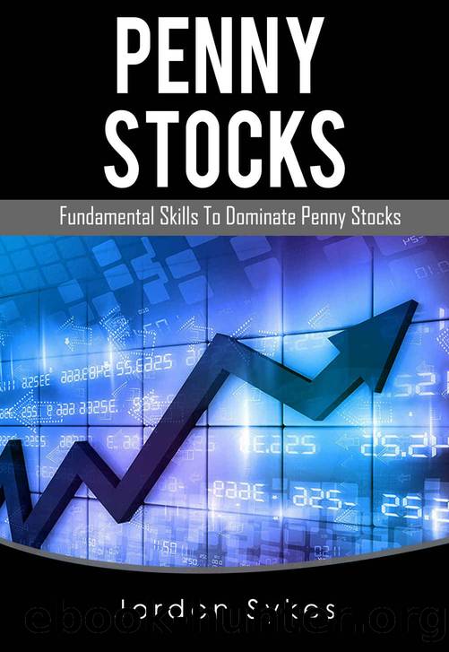 Penny Stocks: Fundamental Skills to Dominate Penny Stocks (Penny Stocks, Stock Market,Day Trading,Trading) by Jordon Sykes